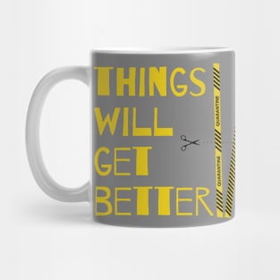 Things will get better Mug